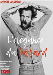 Antoine Lucciardi dans L'élégance du Bâtard Théâtre à l'Ouest Affiche