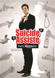 Paul Minereau dans Suicide assisté Les Planches Affiche
