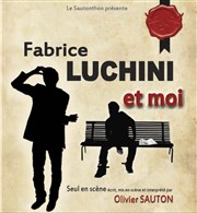 Olivier Sauton dans Fabrice Luchini et moi Espace Gerson Affiche