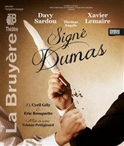 Signé Dumas Théâtre la Bruyère Affiche