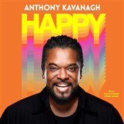 Anthony Kavanagh dans Happy Espace Encan Affiche
