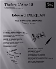 Edouard Exerjean - Mes Partitions Littéraires Thtre L'Acte 12 Affiche