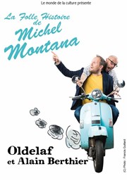 Oldelaf & Alain Berthier dans La folle histoire de Michel Montana Le Local Affiche