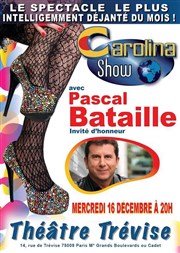 Carolina Show | avec Pascal Bataille Thtre Trvise Affiche