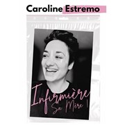 Caroline Estremo dans Infirmière sa mère Casino Barrire de Toulouse Affiche