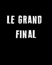 Eux - Le Grand Final Le Funambule Montmartre Affiche