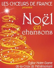 Noël en chansons par les Choeurs de France glise Notre Dame de La Croix de Mnilmontant Affiche