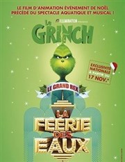 Le Grinch + La féerie des eaux + Visite du parcours Rex Studios Le Grand Rex Affiche