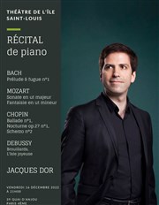 Jacques Dor : Récital Bach, Mozart, Chopin, Debussy Théâtre de l'Ile Saint-Louis Paul Rey Affiche