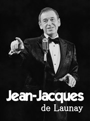 Jean Jacques De Launay | Dîner-concert Cabaret L'Entracte Affiche