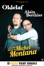 Oldelaf & Alain Berthier dans La Folle Histoire de Michel Montana Le Grand Point Virgule - Salle Apostrophe Affiche