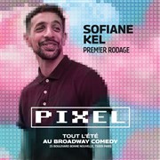 Sofiane Kel dans Pixel | en rodage Broadway Comdie Caf Affiche