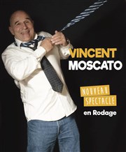 Vincent Moscato | Nouveau spectacle en rodage Comdie La Rochelle Affiche