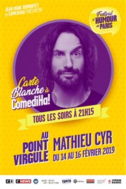 Mathieu Cyr | Carte blanche à ComediHa Le Point Virgule Affiche