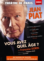 Vous avez quel âge? | avec Jean Piat Thtre de Paris - Grande Salle Affiche