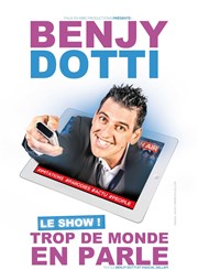 Benjy Dotti dans Trop de monde en parle La comdie de Marseille (anciennement Le Quai du Rire) Affiche