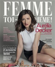 Aurélia Decker dans Femme toi-même ! La Comdie d'Avignon Affiche