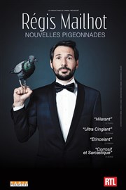 Régis Mailhot dans Nouvelles Pigeonnades Radiant-Bellevue Affiche