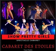 Cabaret show pretty girls Le Cabaret des Etoiles Affiche