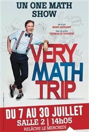 Manu Houdart dans Very math trip Thtre Le Palace salle 2 Affiche