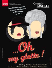 Oh my glotte ! Comdie Bastille Affiche