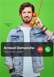 Arnaud Demanche dans Faut qu'on parle ! Théâtre Casino Barrière de Lille Affiche