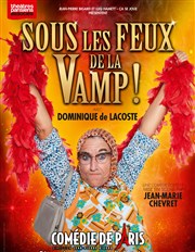 Dominique De Lacoste dans Sous les feux de la Vamp Comdie de Paris Affiche
