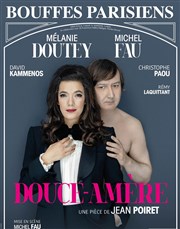 Douce amère | avec Michel Fau, Mélanie Doutey Thtre des Bouffes Parisiens Affiche