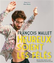 François Mallet dans Heureux soient les fêlés Espace Gerson Affiche