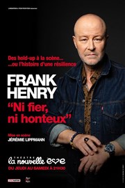 Frank Henry dans Ni Fier, Ni Honteux La Nouvelle Eve Affiche