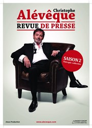 Christophe Alévêque dans Revue de Presse - saison 2 Le Capitole - Salle 1 Affiche