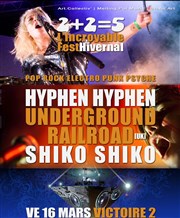Hyphen Hyphen + Underground Railroad + Shiko Shiko : 2+2=5, l'Incroyable FestHivernal Victoire 2 Affiche