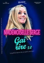 Mademoiselle Serge dans Gai-Rire 2.0 La Nouvelle Seine Affiche