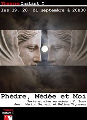 Phèdre, Médée et moi Thtre Instant T Affiche