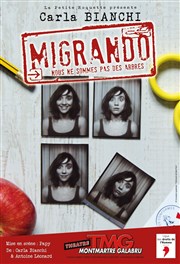 Carla Bianchi dans Migrando Thtre Montmartre Galabru Affiche