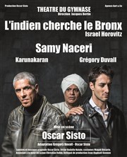 L'Indien cherche le Bronx | avec Samy Naceri Le Théâtre du Petit Gymnase Affiche