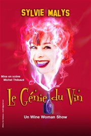 Sylvie Malys dans Le génie du vin Thtre Montmartre Galabru Affiche