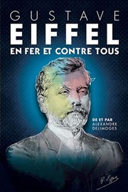 Gustave Eiffel en Fer et contre Tous Centre socio-culturel La Garance Affiche