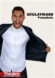 Soulaymane Rkiba dans Préambule Thtre de Mnilmontant - Salle Guy Rtor Affiche