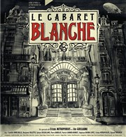 Le cabaret Blanche Thtre 14 Affiche