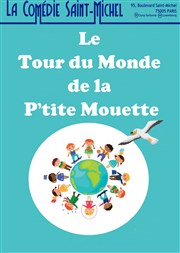 Le tour du monde de la Petite Mouette La Comdie Saint Michel - petite salle Affiche