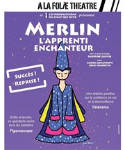 Merlin, l'apprenti enchanteur A La Folie Thtre - Grande Salle Affiche