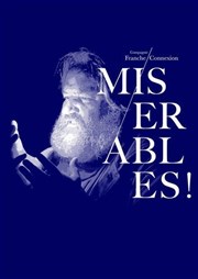Misérables ! d'après Victor Hugo La Virgule - Salon de Thtre Affiche