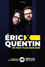 Eric et Quentin dans On peut plus rien rire Petit Palais des Glaces Affiche