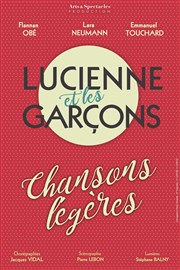 Lucienne et les Garçons - Chansons légères Thtre Essaion Affiche
