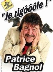 Patrice Bagnol dans Je rigooole ! La Bote  rire Lille Affiche