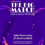 The Big Match : Le match d'improvisation d'un nouveau genre Salle Pierre Lamy Affiche