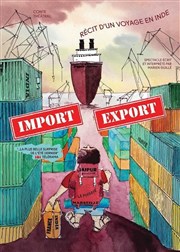 Import Export, récit d'un voyage en Inde Le Poustou - Boutique Thtre Florence Affiche