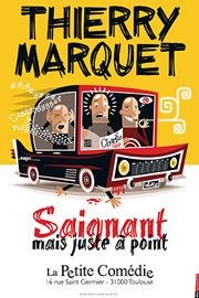 Thierry Marquet dans Saignant mais juste à point La Comdie de Toulouse Affiche
