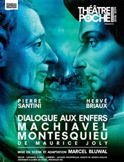 Dialogue aux Enfers entre Machiavel et Montesquieu Thtre de Poche Montparnasse - Le Poche Affiche